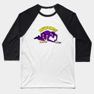 You're Toast! Purple Guy Baseball T-Shirt